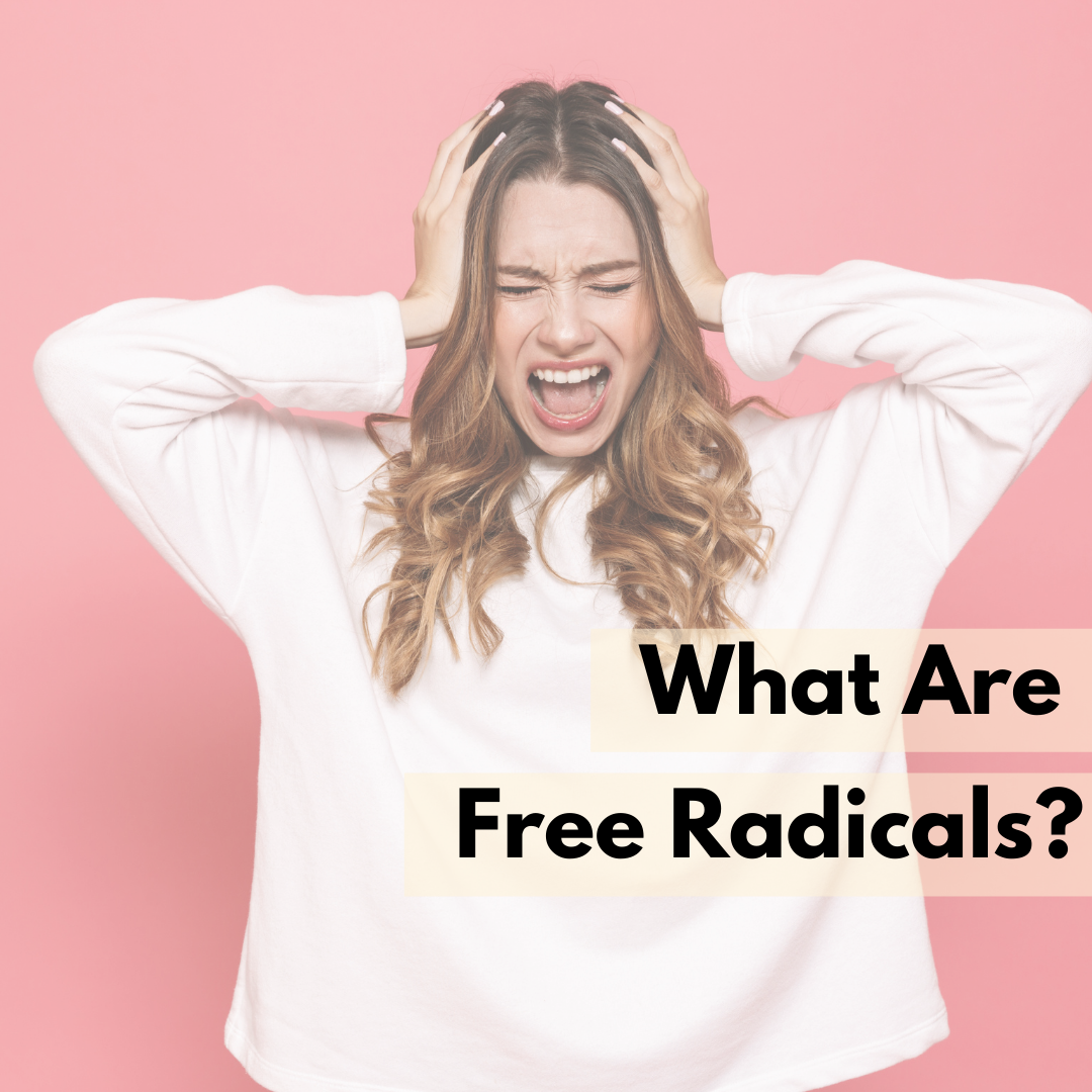 What Are Free Radicals?